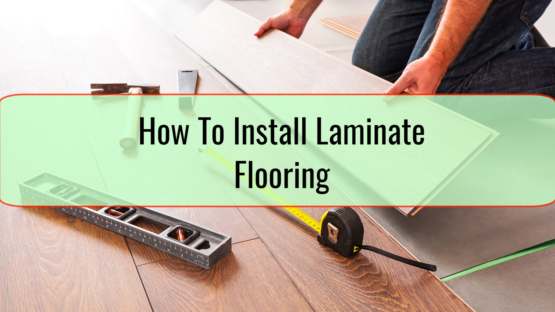 How To Install Laminate Flooring • Home Tips