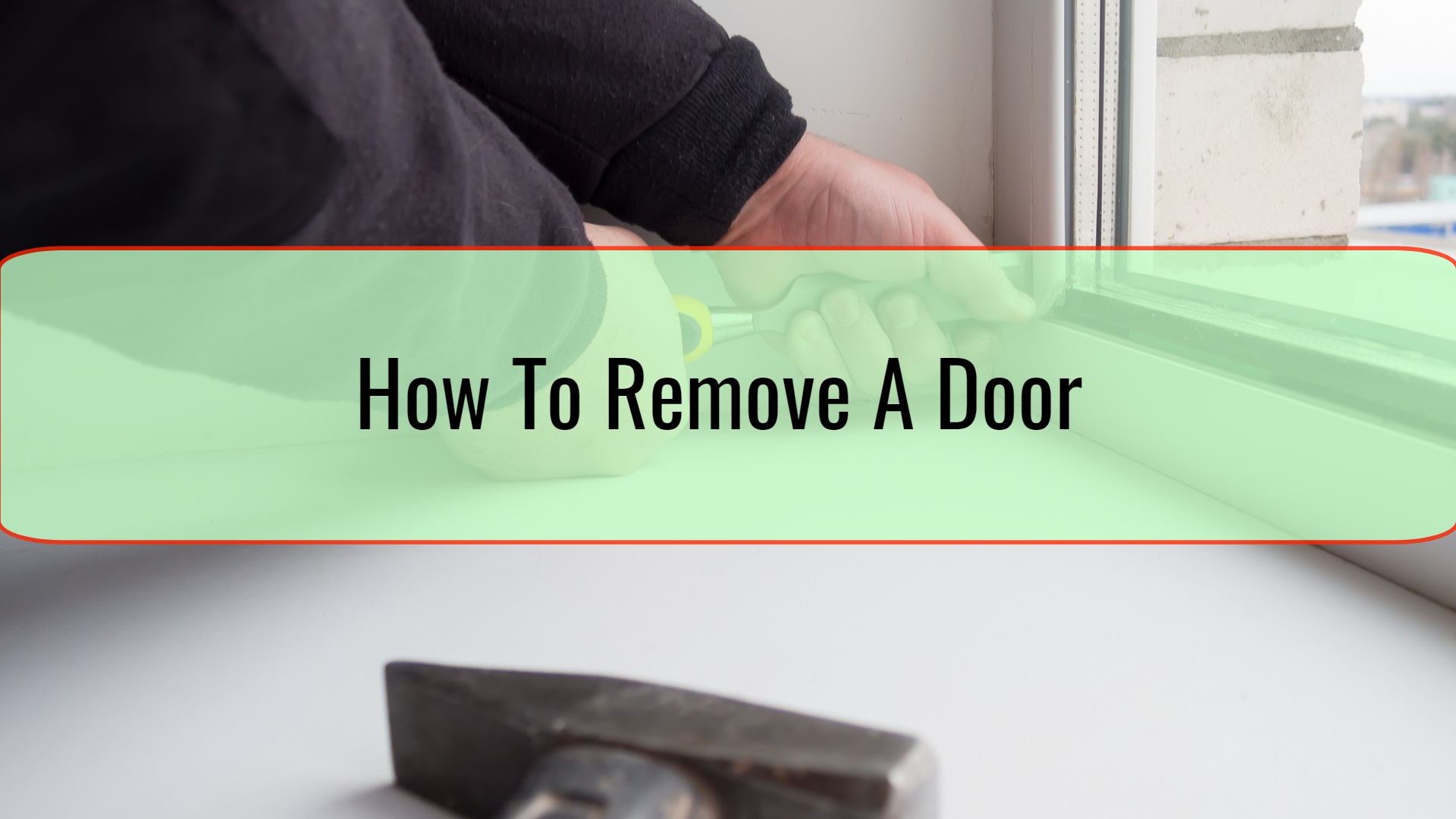 How To Remove A Door • Home Tips
